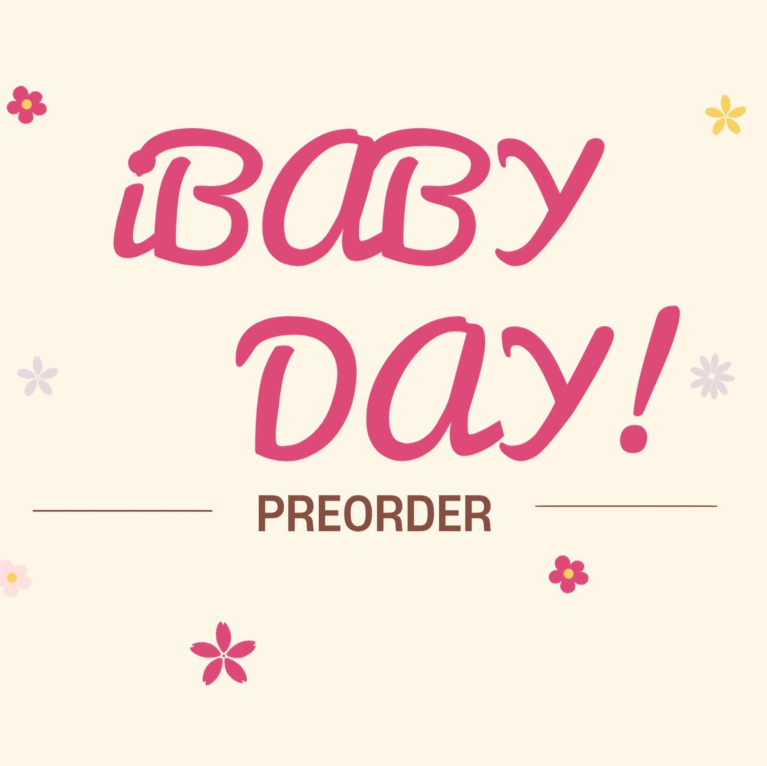 IBABY DAY!