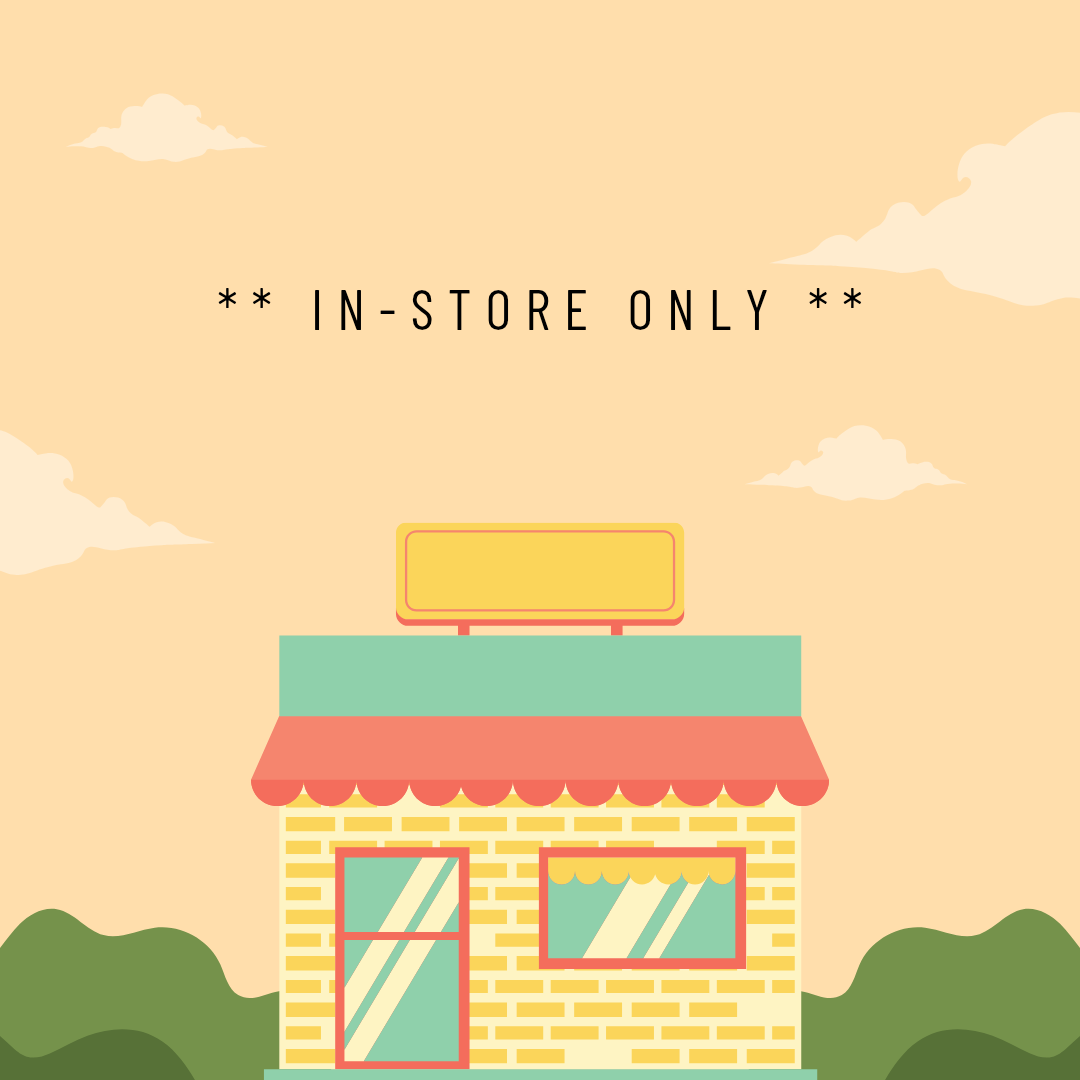 IN STORE ONLY